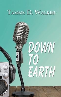 Down to Earth - Tammy D Walker - cover
