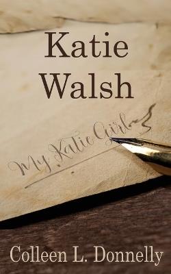 Katie Walsh - Colleen L Donnelly - cover