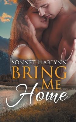 Bring Me Home - Sonnet Harlynn - cover
