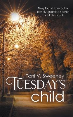 Tuesday's Child - Toni V Sweeney - cover