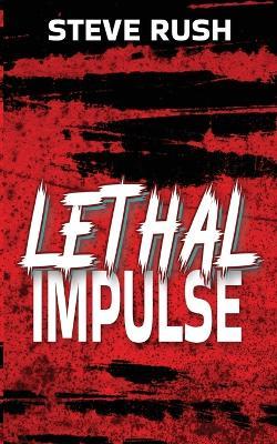 Lethal Impulse - Steve Rush - cover