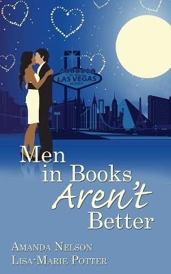 Men in Books Aren't Better - Amanda Nelson,Lisa-Marie Potter,Info Coppsliterary - cover