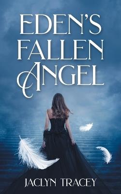 Eden's Fallen Angel - Jaclyn Tracey - cover