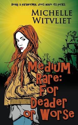 Medium Rare: For Deader or Worse - Michelle Witvliet - cover