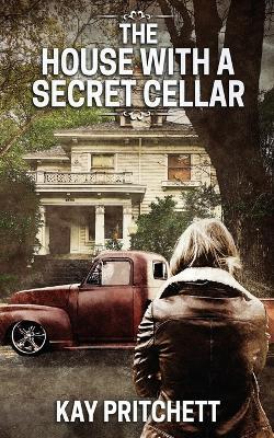 The House with a Secret Cellar - Kay Pritchett - cover