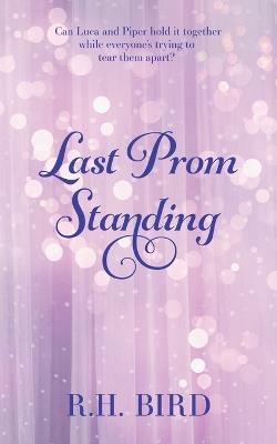 Last Prom Standing - R H Bird - cover