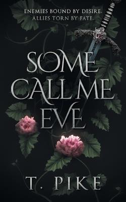 Some Call Me Eve - T Pike - cover