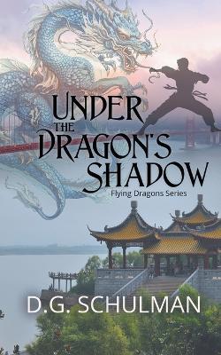 Under the Dragon's Shadow - D G Schulman - cover