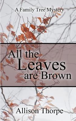All the Leaves Are Brown - Allison Thorpe - cover