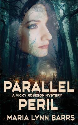 Parallel Peril - Maria Lynn Barrs - cover