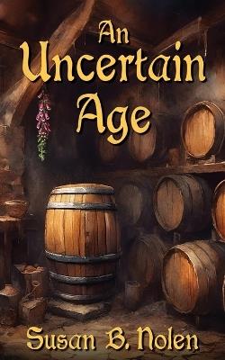 An Uncertain Age - Susan B Nolen - cover