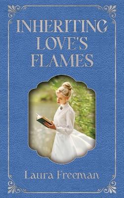 Inheriting Love's Flames - Laura Freeman - cover