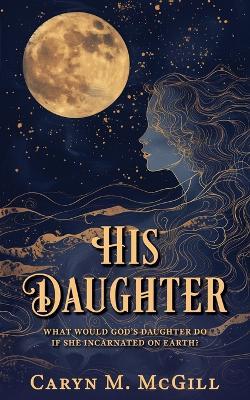 His Daughter - Caryn M McGill - cover