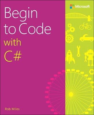Begin to Code with C# - Rob Miles - cover