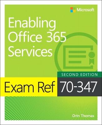 Exam Ref 70-347 Enabling Office 365 Services - Orin Thomas - cover