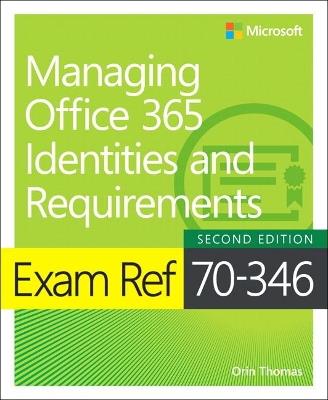 Exam Ref 70-346 Managing Office 365 Identities and Requirements - Orin Thomas - cover