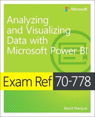 Exam Ref 70-778 Analyzing and Visualizing Data by Using Microsoft Power BI - Daniil Maslyuk - cover