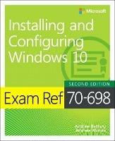 Exam Ref 70-698 Installing and Configuring Windows 10 - Andrew Bettany,Andrew Warren - cover