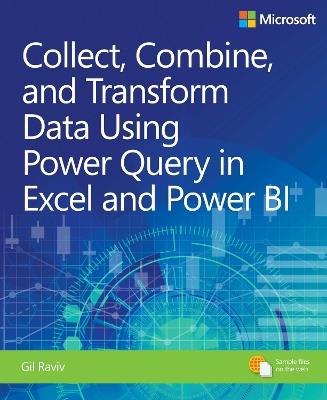 Collect, Combine, and Transform Data Using Power Query in Excel and Power BI - Gil Raviv - cover
