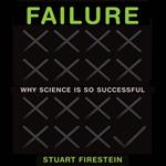 Failure: Why Science Is So Successful