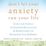 Don't Let Your Anxiety Run Your Life