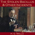 Stolen Bacillus and Other Incidents, The