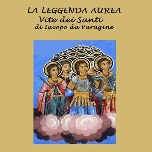 Leggenda aurea : Vite dei Santi, La