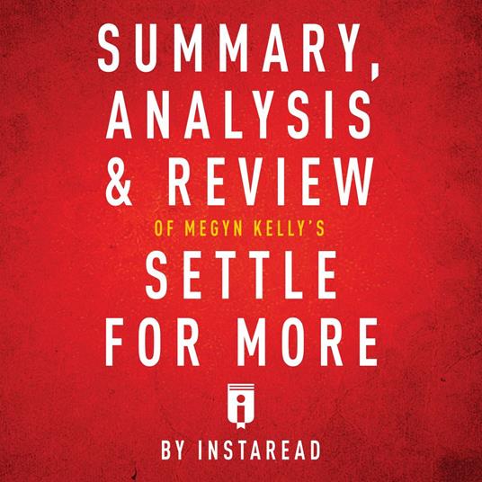 Summary, Analysis & Review of Megyn Kelly's Settle for More