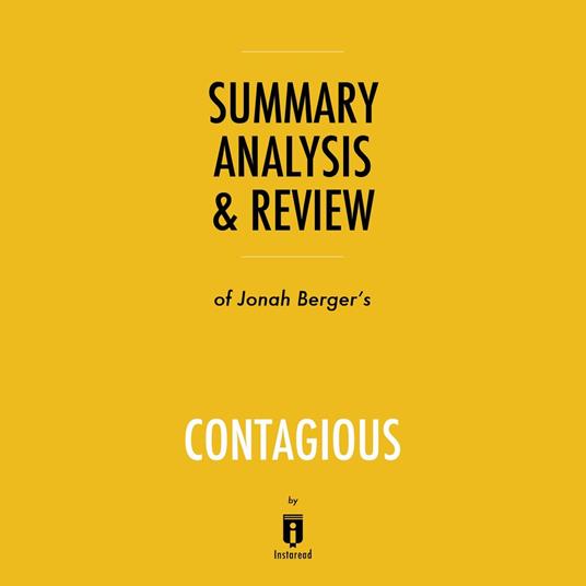 Summary, Analysis & Review of Jonah Berger's Contagious by Instaread