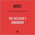 Notes on Bruce Bueno de Mesquita's & et al The Dictator's Handbook by Instaread