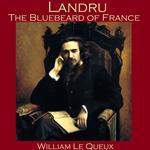 Landru, the Bluebeard of France