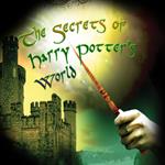 Secrets of Harry Potter's World, The
