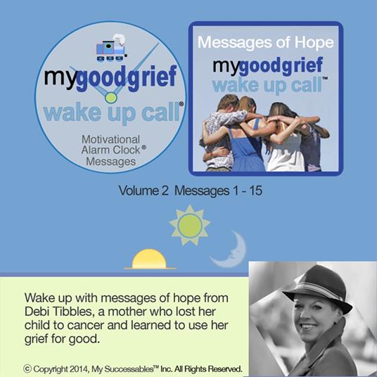 My Good Grief Wake UP Call™ Messages Volume 2