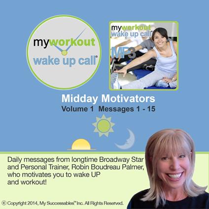 My Workout Wake UP Call® - Motivating Messages from a Personal Trainer - Volume 1