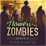 Flowers Vs. Zombies: Genesis