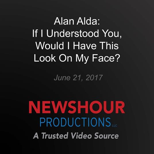 For Alan Alda, the Heart of Good Communication is Connection