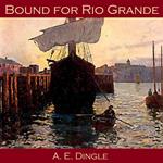 Bound for Rio Grande