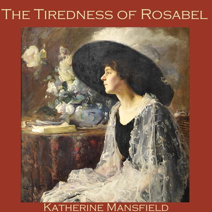 Tiredness of Rosabel, The