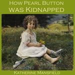 How Pearl Button was Kidnapped