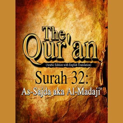 The Qur'an (Arabic Edition with English Translation) - Surah 32 - As-Sajda aka Al-Madaji'