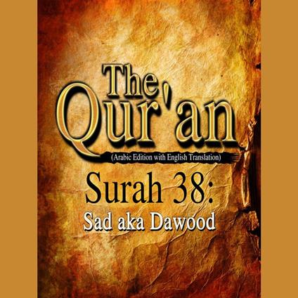 The Qur'an (Arabic Edition with English Translation) - Surah 38 - Sad aka Dawood