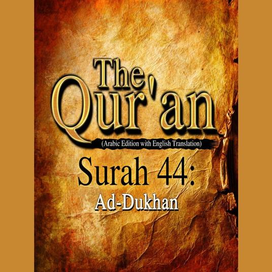 The Qur'an (Arabic Edition with English Translation) - Surah 44 - Ad-Dukhan
