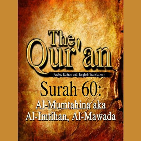 The Qur'an (Arabic Edition with English Translation) - Surah 60 - Al-Mumtahina aka Al-Imtihan, Al-Mawada
