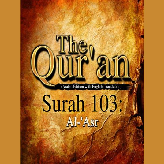 The Qur'an (Arabic Edition with English Translation) - Surah 103 - Al-'Asr