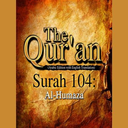 The Qur'an (Arabic Edition with English Translation) - Surah 104 - Al-Humaza