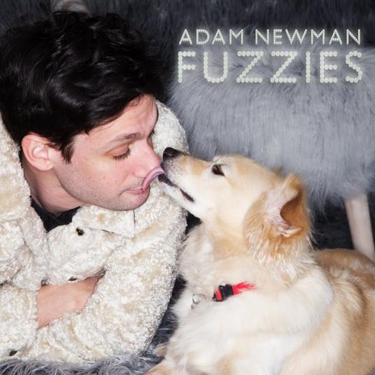 Adam Newman: Fuzzies