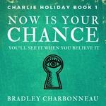 Now Is Your Chance