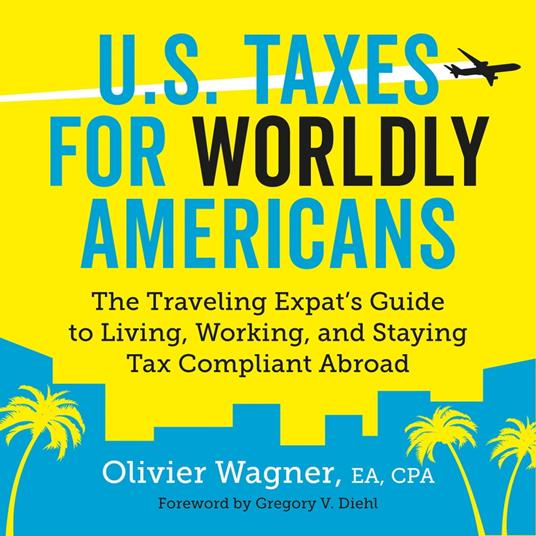 U.S. Taxes for Worldly Americans