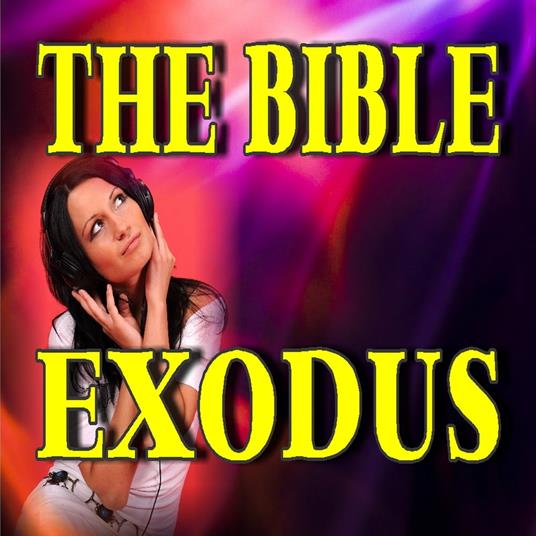 Bible, The: Exodus