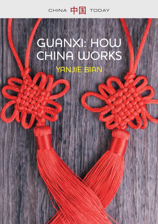 Guanxi, How China Works - Yanjie Bian - cover